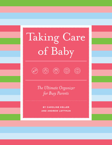 Taking Care of Baby: The ultimate organizer for busy parents